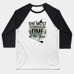 The Most Spooktacular Time Of The Year In Green Baseball T-Shirt